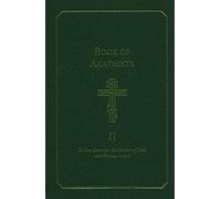 Book of Akathists Volume I: To Our Saviour, the Mother of God and Various Saints: 1