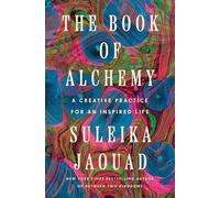 The Book of Alchemy: A Creative Practice for an Inspired Life