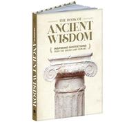 Book of Ancient Wisdom: Inspiring Quotations from the Greeks and Romans