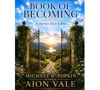 Book of Becoming: The Journey from Knowing to Living (THE REMEMBERING TRILOGY)
