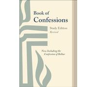 Book of Confessions, Study Edition, Revised: Now Including the Confession of Belhar