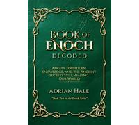 BOOK OF ENOCH DECODED: Angels, Forbidden Knowledge, and the Ancient Secrets Still Shaping Our World