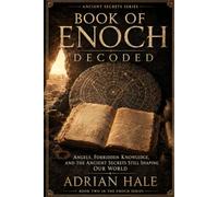 BOOK OF ENOCH DECODED: Angels, Forbidden Knowledge, and the Ancient Secrets Still Shaping Our World: 7