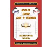 Book of Esther, Ezra & Nehemiah Scripture Based Christian Crossword Puzzles for Adults, Seniors and Teens: Crossword Puzzles with Easy to Read Print ... pages/50+ Puzzles…Gift for Vacations, Holid