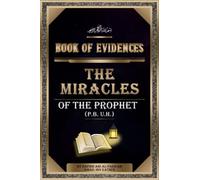 Book Of Evidences: The Miracles of the Prophet ( P. B. U. H. )