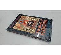 Book of Floating, The: Exploring the Private Sea (Consciousness Classics)