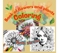 Book of flowers and plants Coloring Anti stress para adultos 50 páginas, Spanish páginas para colorear de flores para adultos, Para Todos, relajante. ... Anti stress para adultos ( Libro de Flores