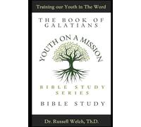 Book of Galatians Bible Study: Youth on a Mission (Youth on a Mission Bible Study)