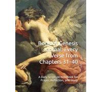 Book of Genesis Journal: Every Verse from Chapters 31-40: A Daily Scripture Notebook for Prayer, Reflection, and Study