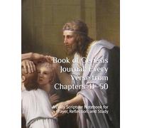 Book of Genesis Journal: Every Verse from Chapters 41-50: A Daily Scripture Notebook for Prayer, Reflection, and Study