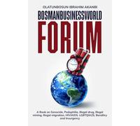 Book of Genocide $pedophile: The Bosmanbusinessworld forum discuss the pressing global issues. Genocide and pedophiles, illegal drug, mining, migration, Hiv/aids, LGBTQIA2S, Banditry and Insurgency.