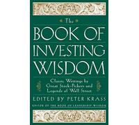 Book of Investing Wisdom : Classic Writings by Great Stock Pickers and Legends of Wall Street
