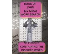 BOOK OF JOHN KJV MEGA WORD SEARCH: 90 PUZZLES CONTAINING THE INSPIRED WORD | PERFECT FOR TRAVEL, BIBLE STUDY, AND PASS TIME (The Complete Bible Word ... Every Word. A Scripture Puzzle Journey.)