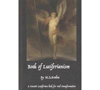 Book of Luciferianism: A Gnostic Luciferian book for real transformation