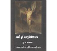 Book of Luciferianism: A Gnostic Luciferian book for real transformation