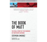Book of Matt, The (Documentary Narratives): The Real Story of the Murder of Matthew Shepard (Truth to Power)