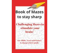 Book of Mazes to Stay Sharp: Mazes to stimulate the brain | 6x 9 inches, 110 pages | 50+ Mazes … gift for vacations, holidays and free times