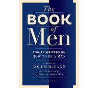 Book of Men: Eighty Writers on How to Be a Man