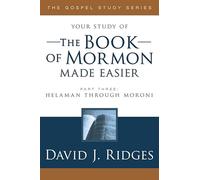 Book of Mormon Made Easier, Part 3