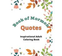 Book of Mormon Quotes Inspirational Adult Coloring Book - LDS Adult Coloring Book 8.5 inches x 11 inches: 50 Book of Mormon Quotes for Adults and ... the Book of Mormon, LDS Adult Coloring Book