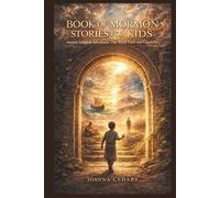 BOOK OF MORMON STORIES FOR KIDS: Ancient Scripture Adventures That Build Faith and Character