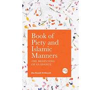 Book of Piety and Islamic Manners: The Beginning of Guidance