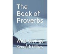 Book of Proverbs: Wise sayings (The Holy Bible)