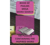 BOOK OF PSALMS MEGA WORD SEARCH: 190 PUZZLES CONTAINING THE INSPIRED WORD| Huge Scripture Word Search | Every Unique Word from the Book of Psalms (3+ ... Every Word. A Scripture Puzzle Journey.)