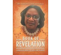 Book Of Revelation: A Sneak Peek According to the Apostle John the Beloved
