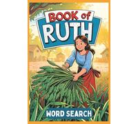 Book of Ruth Word Search Book: 50+ Word Find Puzzles about Bible Words & Bible Names from the Book of Ruth | Gift for Seniors, Holidays & Relaxing