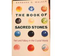 Book of Sacred Stones: Fact and Fallacy in the Crystal World