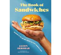 Book of Sandwiches, The: Delicious to the Last Bite: Recipes for Every Sandwich Lover