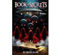 BOOK OF SECRETS: Aliens, Ghosts and Ancient Mysteries