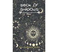 Book of Shadows: a compilation of three magickal books in one.