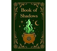 Book of Shadows - Blank Grimoire: 200 pages - Green: A fully designed 200 page blank grimoire journal with page edge designs to build your own book of shadows. NO AI.