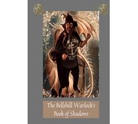 Book of Shadows: The Bellshill Warlock's Book Of Shadows: Blank Templates, Ritual Templates, Sketch Pages, Lined Note Pages & Ritual Results ... Cream Quality Paper For That Authentic Look