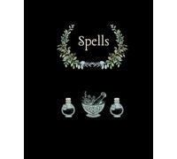 Book Of Spells: A Witch’s Companion for Spells, Rituals, and Moon Magic, A Spell-Recording Journal for Manifestation, Protection, and Enchantment, A ... Notebook for Everyday Witchcraft