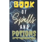 Book of Spells and Potions: 120 Page Fun Spells and Potions Notebook