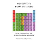 Book of Strains: The 50 Cannabis Strains Most Commonly Found at Dispensaries: Volume 1