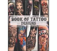 Book Of Tattoo Designs: 100 Amazing Inspiration From The Tattoo Artist For Man and Woman.Realistic Black&Grey Animal Japanese Minimalist Ready Ideas Tattoo