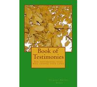Book of Testimonies: Ten testimonies that will change your life!!