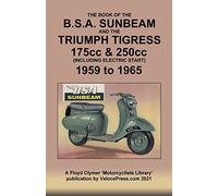 BOOK OF THE BSA SUNBEAM & TRIUMPH TIGRESS 175cc & 250cc SCOOTERS 1959 TO 1965