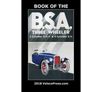 Book of the BSA Three Wheeler 2 Cylinder O.H.V. & 4 Cylinder S.V.