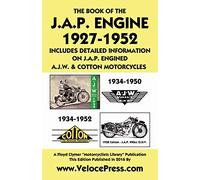 Book of the J.A.P. Engine 1927-1952 Includes Detailed Information on J.A.P. Engined A.J.W. & Cotton Motorcycles