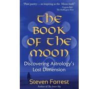 The Book of the Moon: Discovering Astrology's Lost Dimension