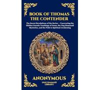 Book of Thomas the Contender: The Secret Revelations of the Savior - Uncovering the Hidden Gnostic Teachings of Jesus, the Nag Hammadi Mysteries, and ... Hardcover Edition For Easy Reading) (40)