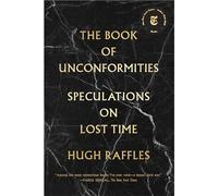 Book Of Unconformities, The: Speculations on Lost Time