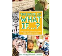 Book Of What If...? HB: Questions and Activities For Curious Minds