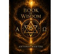 Book of Wisdom: A Full-Color Journey Through Esoteric Symbols, Hidden Knowledge, Sacred Mysteries, and Spiritual Awakening