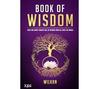 Book of Wisdom: Over 100 Short Stories Full of Wisdom from All Over the World